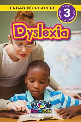 Diszlexia: (Engaging Readers, 3. szint) - Dyslexia: Understand Your Mind and Body (Engaging Readers, Level 3)