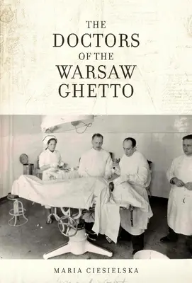 A varsói gettó orvosai - The Doctors of the Warsaw Ghetto