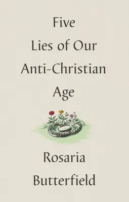 Keresztényellenes korunk öt hazugsága - Five Lies of Our Anti-Christian Age