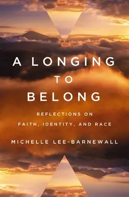 Vágyakozás az összetartozásra: Elmélkedések hitről, identitásról és fajról - A Longing to Belong: Reflections on Faith, Identity, and Race