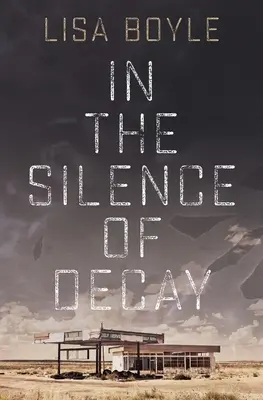 A pusztulás csendjében - In the Silence of Decay