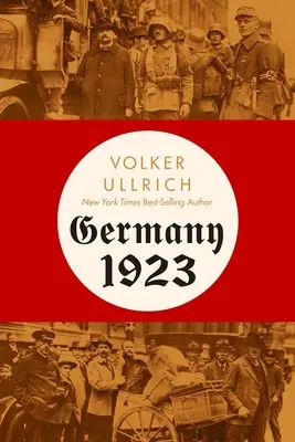 Németország 1923: A hiperinfláció, Hitler puccsa és a demokrácia válsága - Germany 1923: Hyperinflation, Hitler's Putsch, and Democracy in Crisis