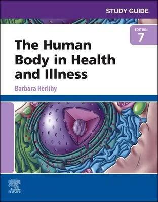 Tanulmányi útmutató az emberi test egészségében és betegségében című könyvhöz - Study Guide for the Human Body in Health and Illness