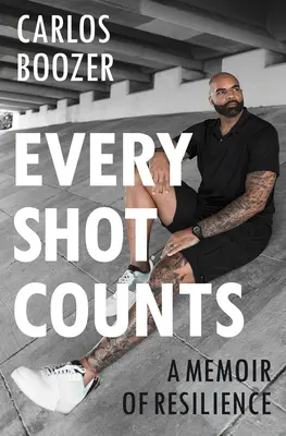 Minden lövés számít: A Resilience memoárja - Every Shot Counts: A Memoir of Resilience