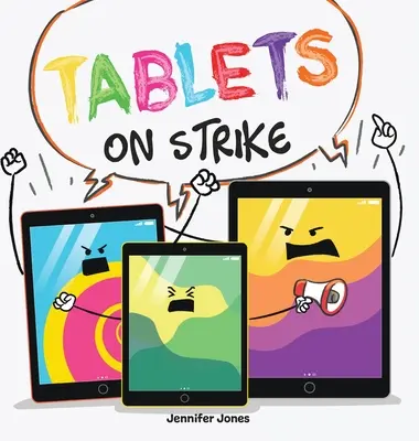 Sztrájkoló táblagépek: Egy vicces, rímelő, hangos olvasmány a felelősségről az iskolai felszerelésekkel kapcsolatban - Tablets on Strike: A Funny, Rhyming, Read Aloud About Responsibility With School Supplies