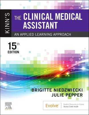 Kinn klinikai orvosi asszisztens: Alkalmazott tanulási megközelítés - Kinn's the Clinical Medical Assistant: An Applied Learning Approach