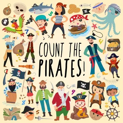 Számold meg a kalózokat!: Szórakoztató képkirakós könyv 3-5 éveseknek - Count the Pirates!: A Fun Picture Puzzle Book for 3-5 Year Olds
