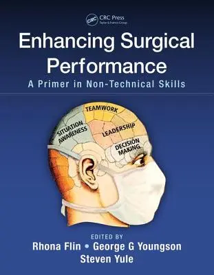 A sebészeti teljesítmény fokozása: A nem technikai készségek alapozója - Enhancing Surgical Performance: A Primer in Non-Technical Skills