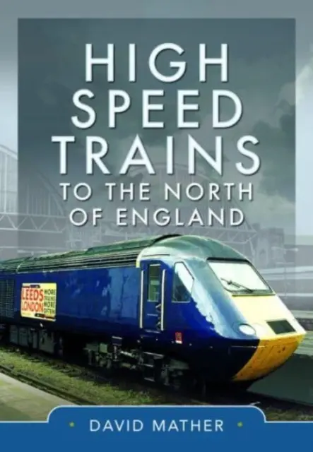 Nagysebességű vonatok Észak-Angliába - High Speed Trains to the North of England