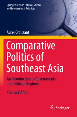 Délkelet-Ázsia összehasonlító politikája: Bevezetés a kormányok és politikai rendszerek világába - Comparative Politics of Southeast Asia: An Introduction to Governments and Political Regimes