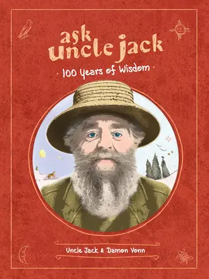 Kérdezd Jack bácsit: 100 év bölcsesség - Ask Uncle Jack: 100 Years of Wisdom