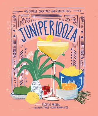 Juniperlooza: Ginbe áztatott koktélok és főzetek - Juniperlooza: Gin-Soaked Cocktails and Concoctions