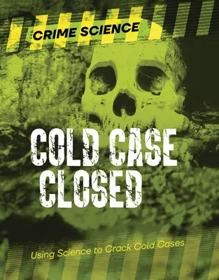 Lezárt hideg ügy: A tudomány segítségével megoldani a régi ügyeket - Cold Case Closed: Using Science to Crack Cold Cases