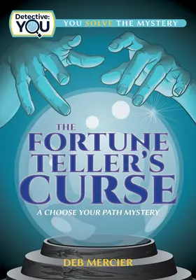 A jövendőmondó átka: Válassz utat rejtély - The Fortune Teller's Curse: A Choose Your Path Mystery