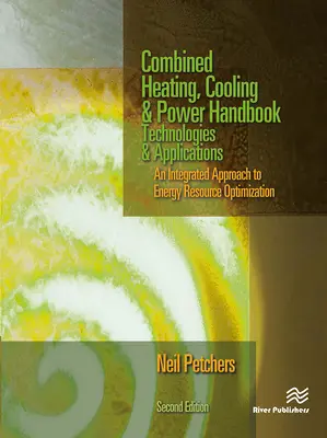 Kombinált fűtés, hűtés és energiaellátás kézikönyve: Technológiák és alkalmazások, második kiadás - Combined Heating, Cooling & Power Handbook: Technologies & Applications, Second Edition