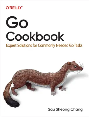 Go Cookbook: Szakértői megoldások a leggyakrabban szükséges Go feladatokra - Go Cookbook: Expert Solutions for Commonly Needed Go Tasks