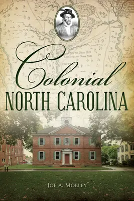 A gyarmati Észak-Karolina - Colonial North Carolina