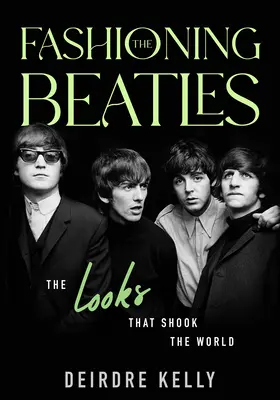 A Beatles divatja: The Looks That Shook That Shook the World - Fashioning the Beatles: The Looks That Shook the World