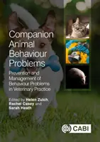 Companion Animal Behaviour Problems: A viselkedési problémák megelőzése és kezelése az állatorvosi gyakorlatban - Companion Animal Behaviour Problems: Prevention and Management of Behaviour Problems in Veterinary Practice