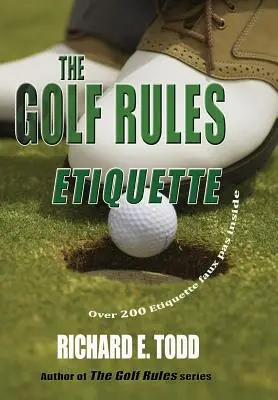 A golf szabályai: Etikett: Mások hibáinak megfigyelésével javíthatod a golf etikettedet. - The Golf Rules: Etiquette: Enhance Your Golf Etiquette by Watching Others' Mistakes