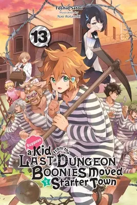 Tegyük fel, hogy egy kölyök az Utolsó Dungeon Boonies-ból egy kezdő városba költözik, Vol. 13 (Light Novel) - Suppose a Kid from the Last Dungeon Boonies Moved to a Starter Town, Vol. 13 (Light Novel)