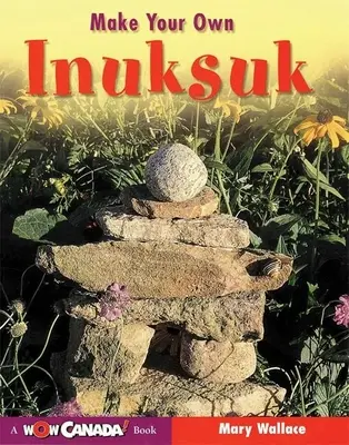 Készítsd el a saját Inuksukodat - Make Your Own Inuksuk