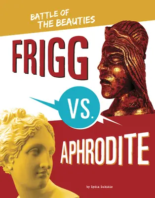 Frigg vs. Aphrodité: Aphrodité: A szépség harca - Frigg vs. Aphrodite: Battle of the Beauties