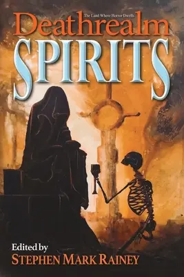Deathrealm: Szellemek - Horror antológia - Deathrealm: Spirits - A Horror Anthology