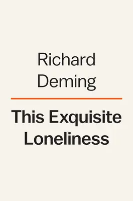 Ez a gyönyörű magány: Mit taníthatnak nekünk a magányosok, a kitaszítottak és a meg nem értettek a kreativitásról - This Exquisite Loneliness: What Loners, Outcasts, and the Misunderstood Can Teach Us about Creativity