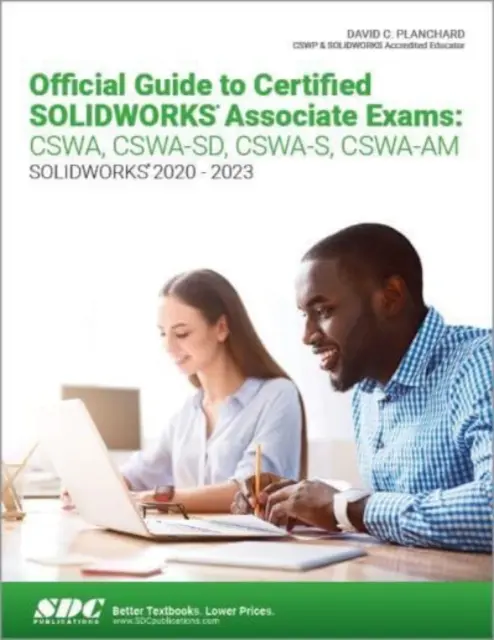 Oficiální průvodce certifikovanými zkouškami SOLIDWORKS Associate: CSWA, CSWA-SD, CSWA-S, CSWA-AM. - Official Guide to Certified SOLIDWORKS Associate Exams: CSWA, CSWA-SD, CSWA-S, CSWA-AM