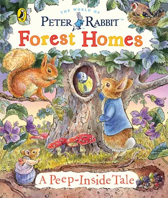 Králíček Petr: Lesní příbytky - pohádka o nahlížení dovnitř - Peter Rabbit: Forest Homes A Peep-Inside Tale