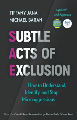 A kizárás finom cselekedetei, második kiadás: Hogyan lehet megérteni, azonosítani és megállítani a mikroagressziót? - Subtle Acts of Exclusion, Second Edition: How to Understand, Identify, and Stop Microaggressions