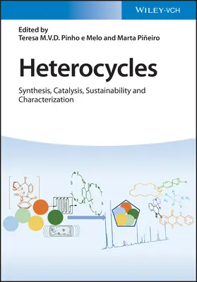 Heterociklusok: Szintézis, katalízis, fenntarthatóság és jellemzés - Heterocycles: Synthesis, Catalysis, Sustainability, and Characterization