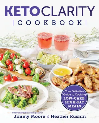 Keto Clarity szakácskönyv - Keto Clarity Cookbook