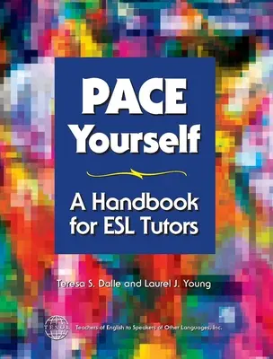 Pace Yourself: Kézikönyv ESL oktatóknak - Pace Yourself: A Handbook for ESL Tutors