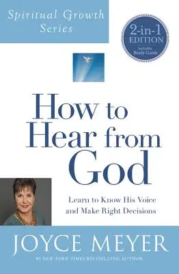 Hogyan halld meg Istentől (Lelki növekedés sorozat): Tanuld megismerni az Ő hangját és helyes döntéseket hozni - How to Hear from God (Spiritual Growth Series): Learn to Know His Voice and Make Right Decisions