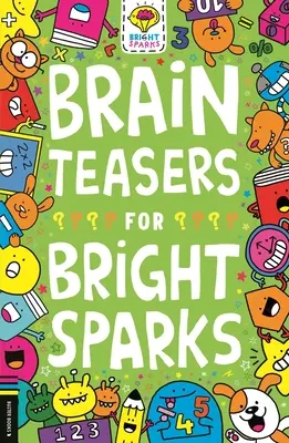 Agytornászok okos szikráknak: Volume 7 - Brain Teasers for Bright Sparks: Volume 7