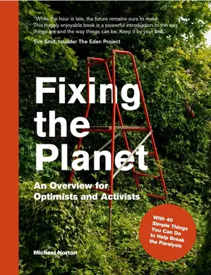 A bolygó megjavítása: Egy áttekintés optimistáknak és aktivistáknak - Fixing the Planet: An Overview for Optimists and Activists