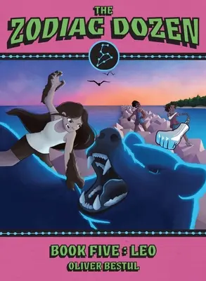 Oroszlán: Ötödik könyv a Zodiákus tucat sorozatban - Leo: Book Five in the Zodiac Dozen Series