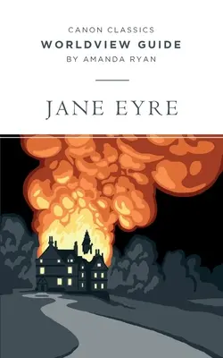 Világnézeti útmutató a Jane Eyre-hoz - Worldview Guide for Jane Eyre