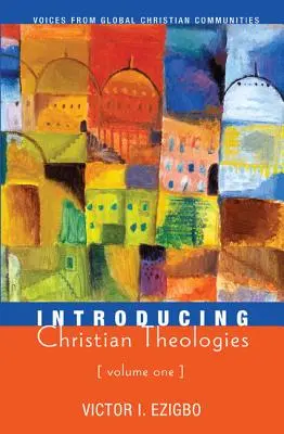 Bevezető keresztény teológiák, első kötet - Introducing Christian Theologies, Volume One