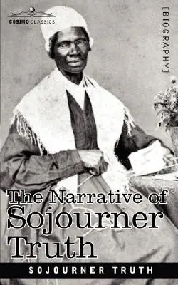 The Narrative of Sojourner Truth (A Sojourner Truth elbeszélése) - The Narrative of Sojourner Truth