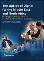 A digitális technológia előnyei a Közel-Keleten és Észak-Afrikában - The Upside of Digital for the Middle East and North Africa