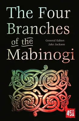 A Mabinogi négy ága: Epikus történetek, ősi hagyományok - The Four Branches of the Mabinogi: Epic Stories, Ancient Traditions