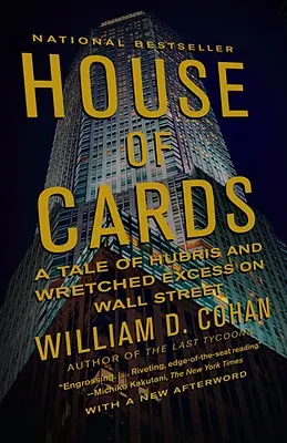 House of Cards: Történet a Wall Street-i önhittségről és nyomorult túlzásokról - House of Cards: A Tale of Hubris and Wretched Excess on Wall Street