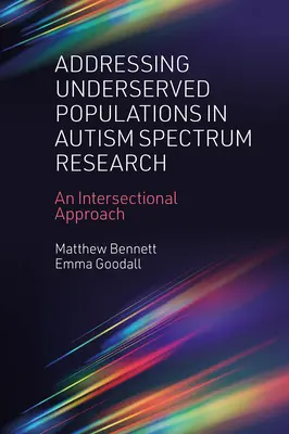 Az autizmusspektrum-kutatásban alulhasznosított populációk kezelése: Interszekcionális megközelítés - Addressing Underserved Populations in Autism Spectrum Research: An Intersectional Approach