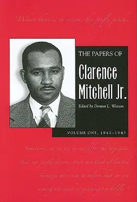 Ifjabb Clarence Mitchell iratai, I. kötet: 1942-1943 - The Papers of Clarence Mitchell Jr., Volume I: 1942-1943