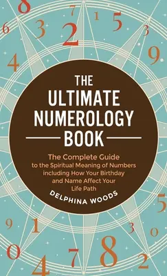 A végső számmisztikai könyv - The Ultimate Numerology Book