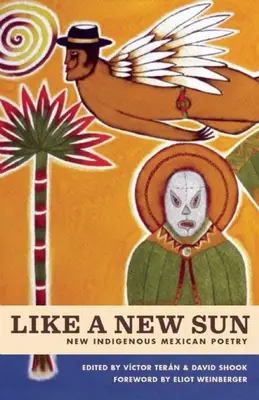 Mint egy új nap: Új mexikói őslakos költészet - Like a New Sun: New Indigenous Mexican Poetry