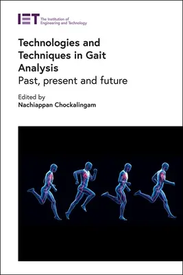 Technológiák és technikák a járáselemzésben: Múlt, jelen és jövő - Technologies and Techniques in Gait Analysis: Past, Present and Future